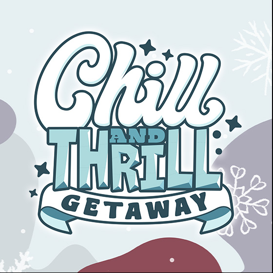 Chill and Thrill Getaway
