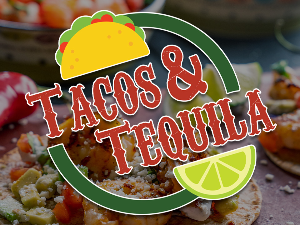 Tacos & Tequila