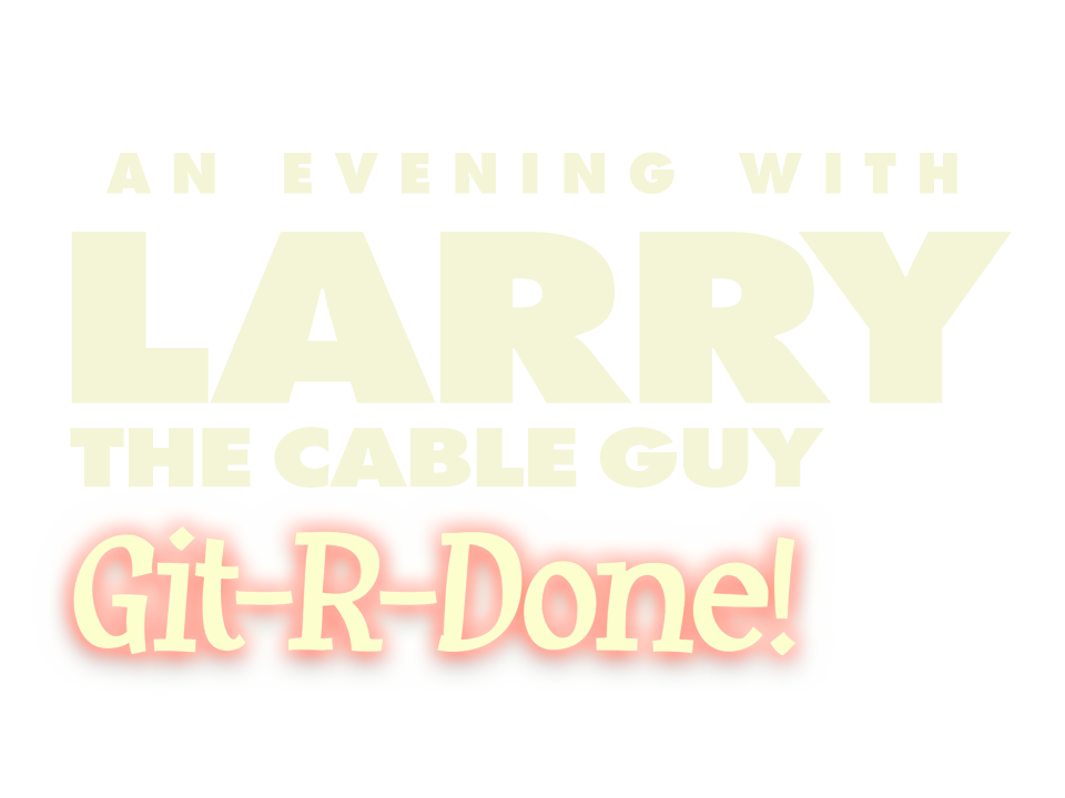 An Evening with Larry the Cable Guy