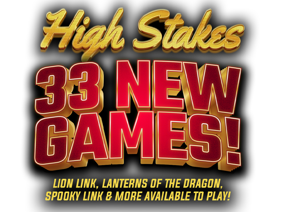 High Stakes 33 New Games