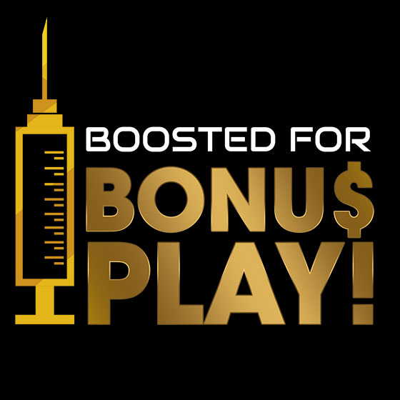 Boosted for Bonus Play!