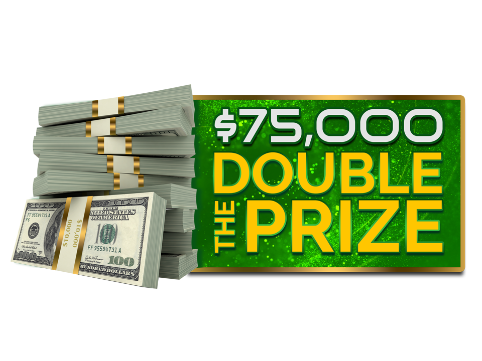 $75,000 Double the Prize