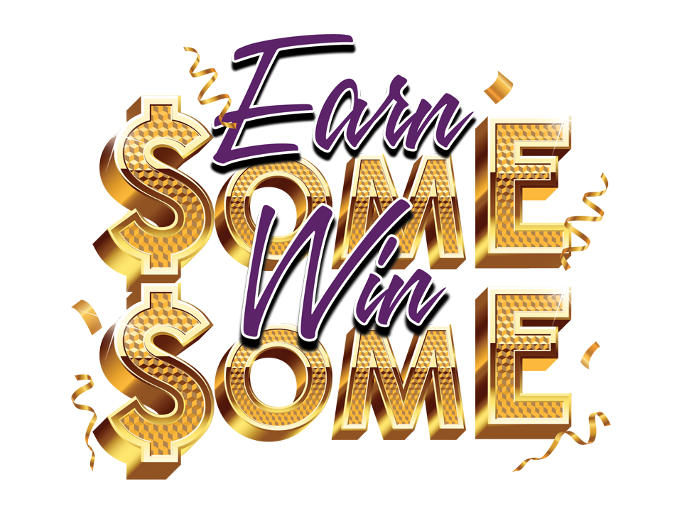 Earn Some Win Some