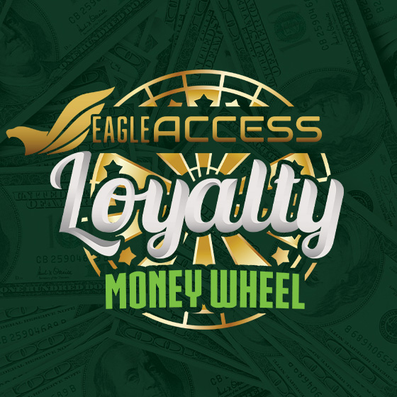 Eagle Access Loyalty Money Wheel