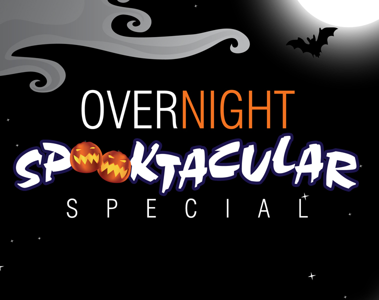 Overnight Spooktacular Special