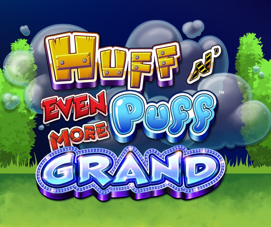 HUFF N’ EVEN MORE PUFF GRAND 