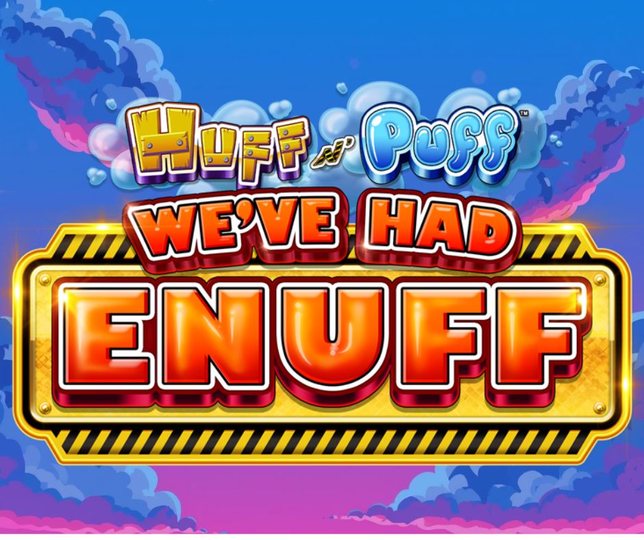 Huff n Puff We've Had Enough