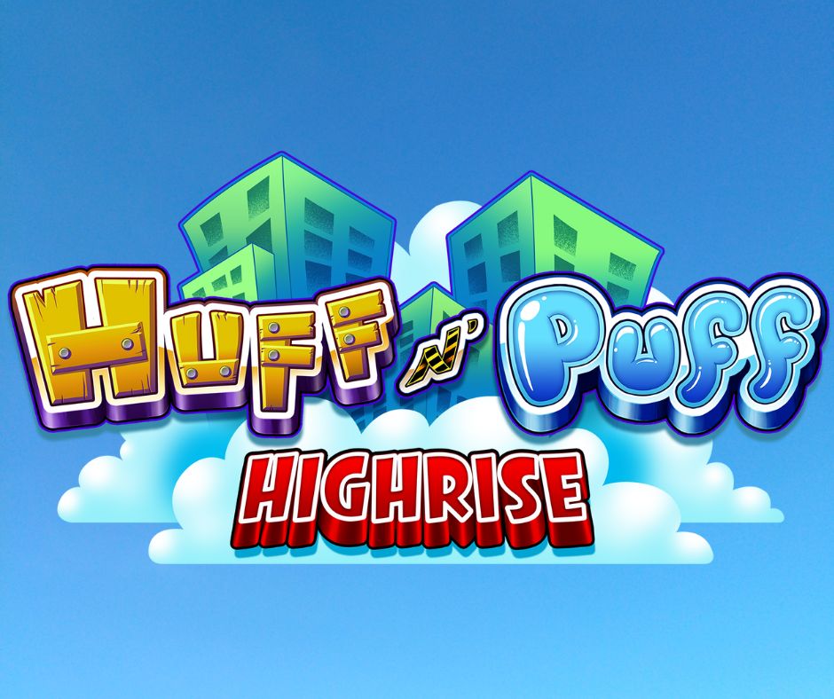 Huff N Puff High Rise