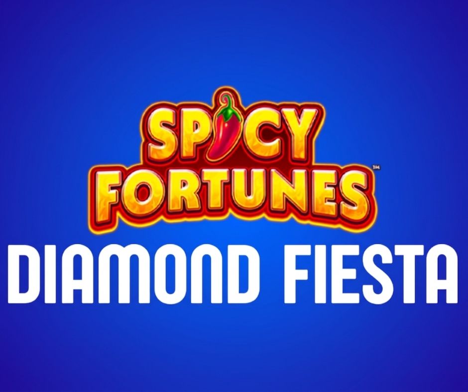 Spicy Fortunes Diamond Fiesta