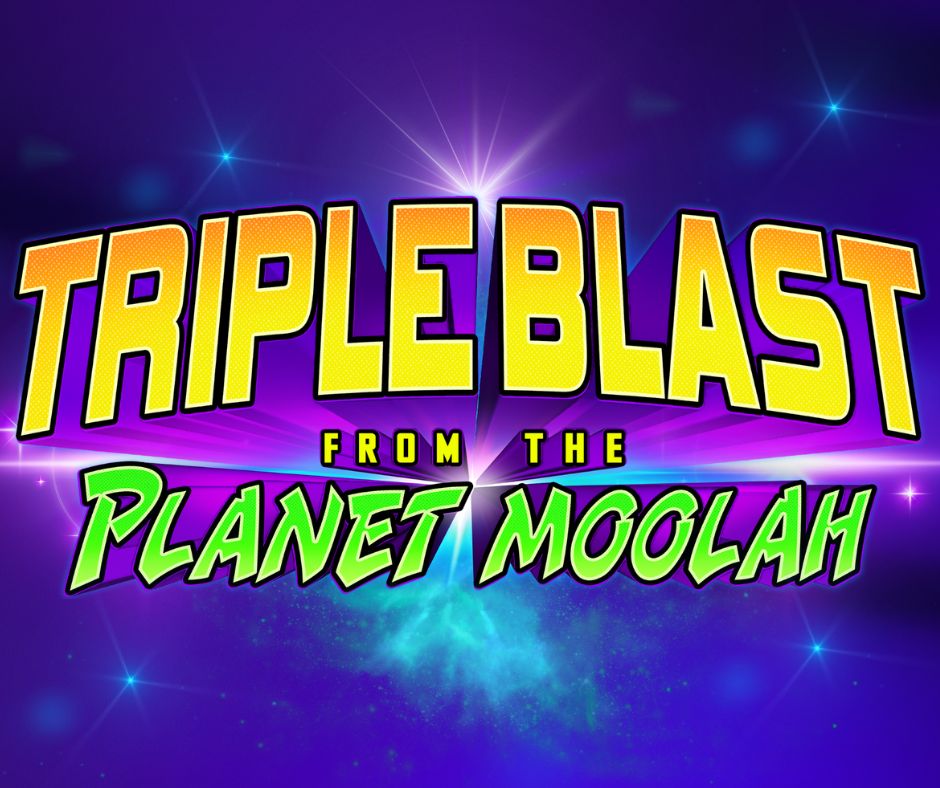 Triple Blast from Planet Moolah